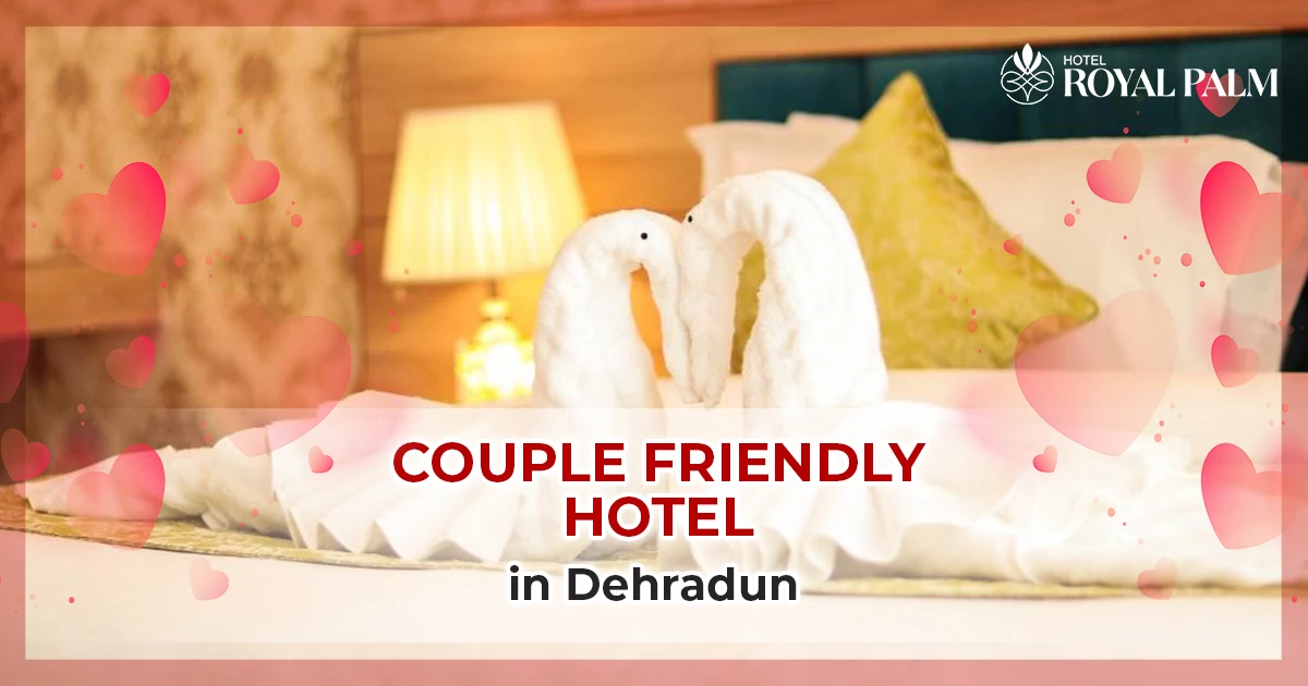 Couple friendly Hotel in Dehradun